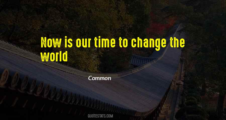 Time To Change Quotes #1435982