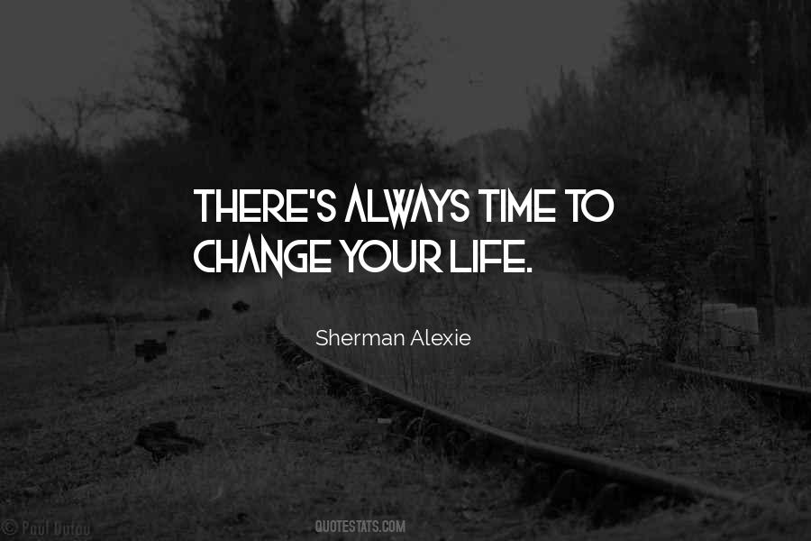 Time To Change Quotes #1579267