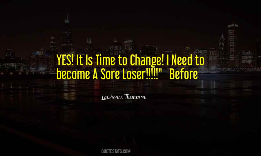 Time To Change Quotes #309352