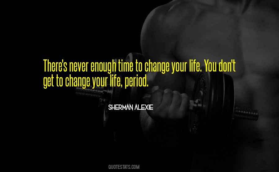 Time To Change Quotes #502392