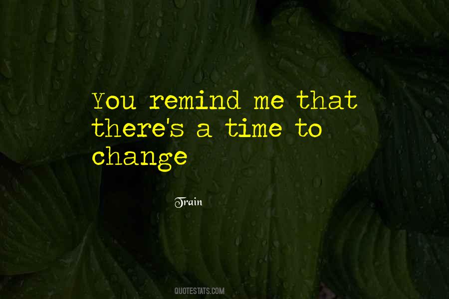 Time To Change Quotes #599356