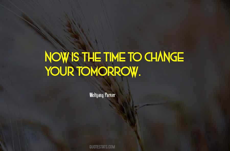 Time To Change Quotes #977938