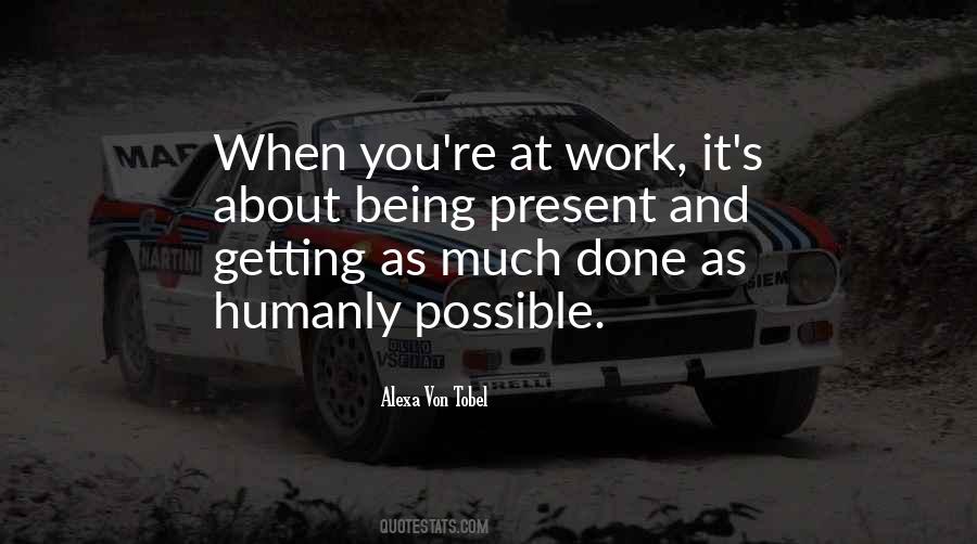 Quotes About Being At Work #310150 Quotes About Being At Work #310150