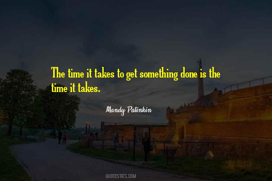 Time To Get It Done Quotes #149196