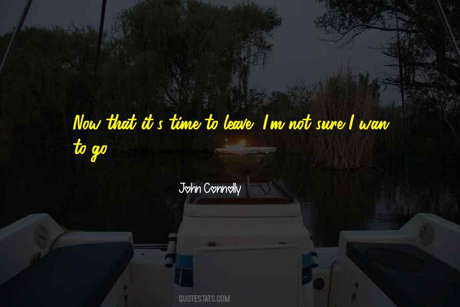 Time To Go Now Quotes #714095