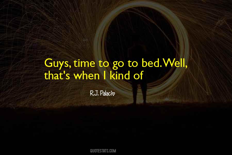 Time To Go To Bed Quotes #1360868