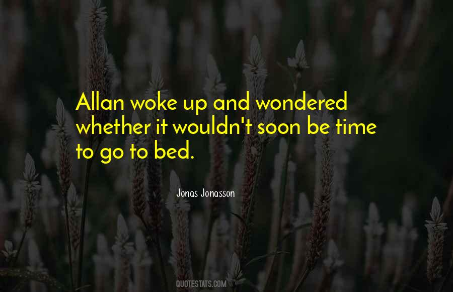 Time To Go To Bed Quotes #1665322