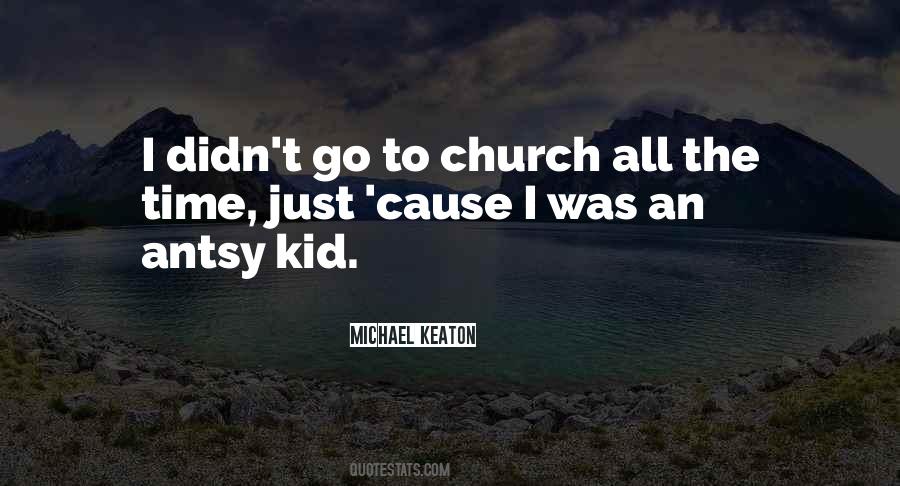 Time To Go To Church Quotes #1600432