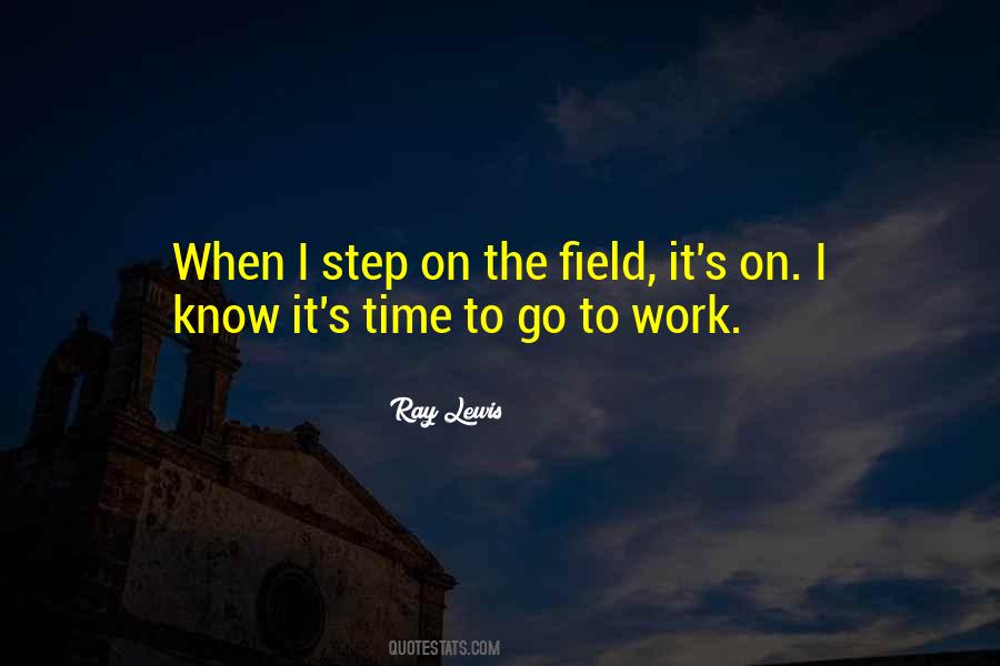 Time To Go To Work Quotes #508121