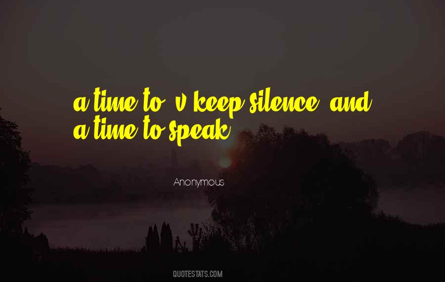 Time To Keep Silence Quotes #920390