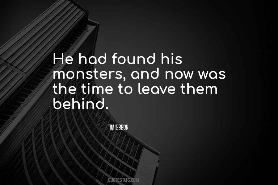 Time To Leave Behind Quotes #1645897