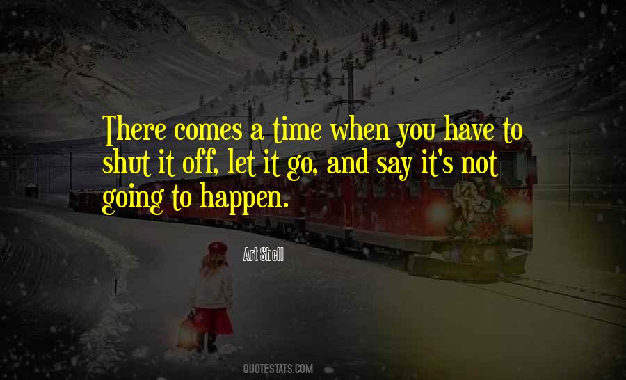 Time To Let You Go Quotes #421692