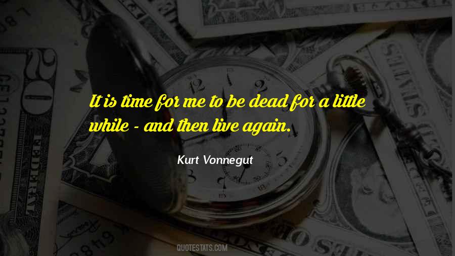 Time To Live Again Quotes #210279