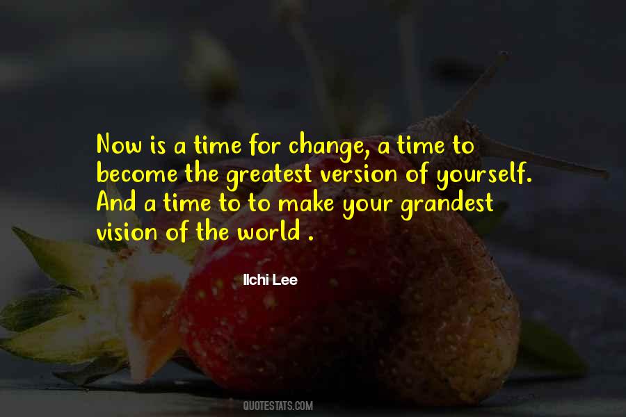 Time To Make Change Quotes #553300