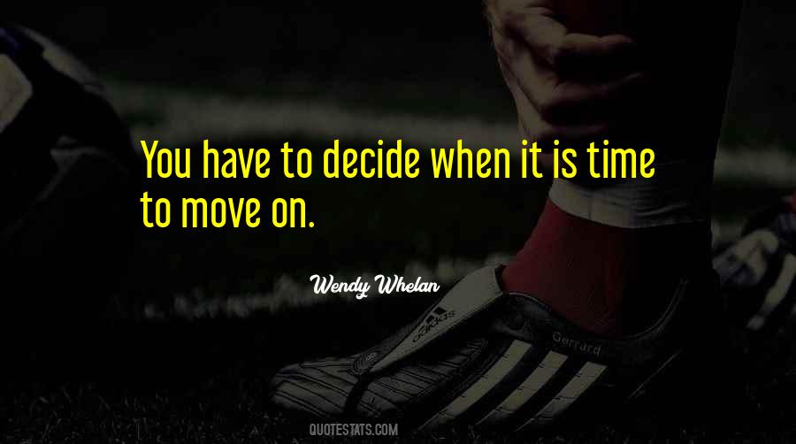 Time To Move Quotes #1099582
