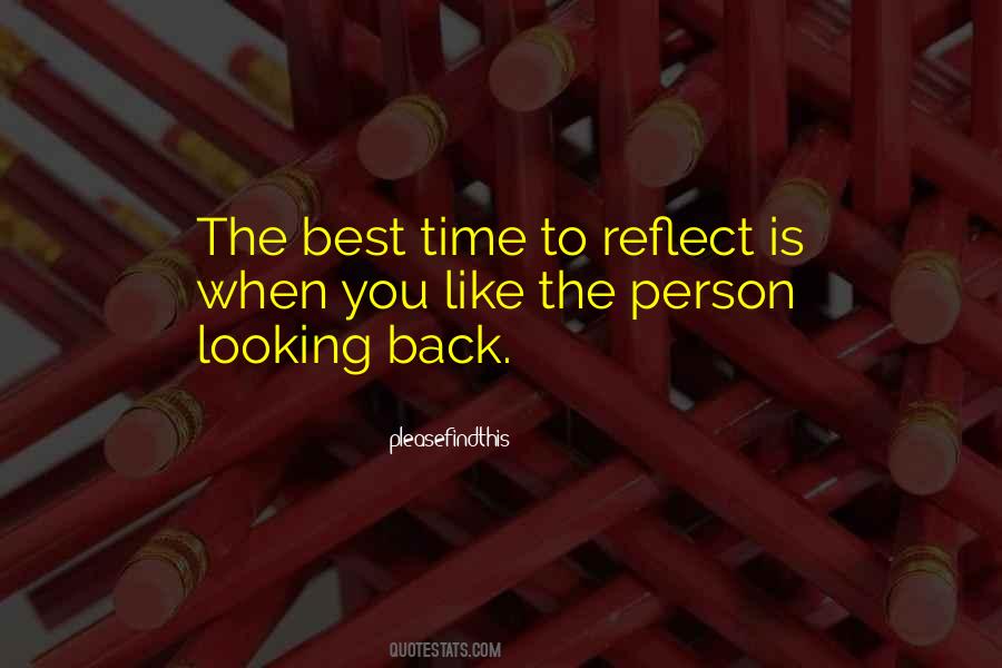 Time To Reflect Quotes #1217980