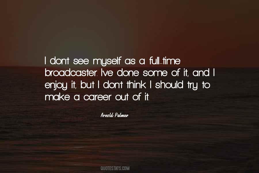Time To Think Of Myself Quotes #1806330
