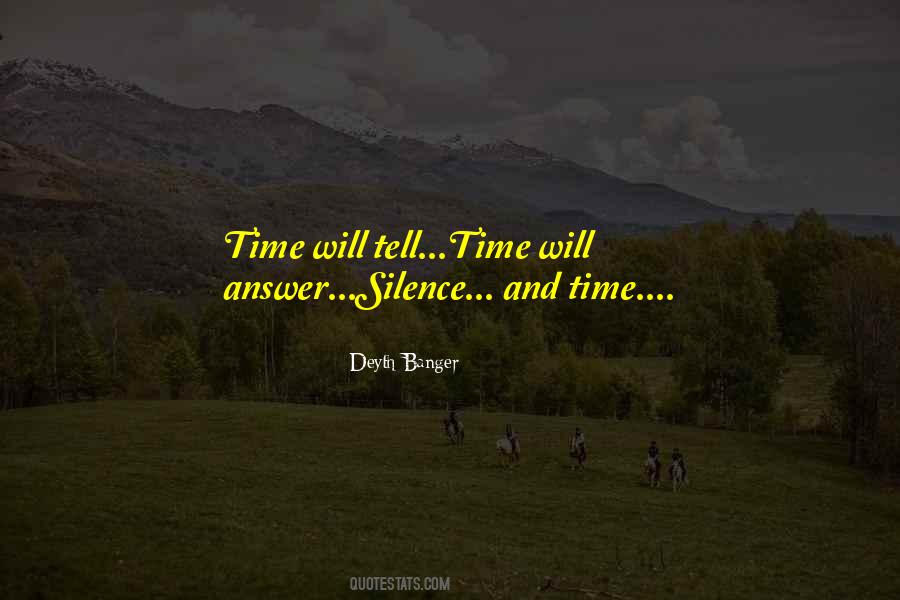 Time Will Answer Quotes #217450