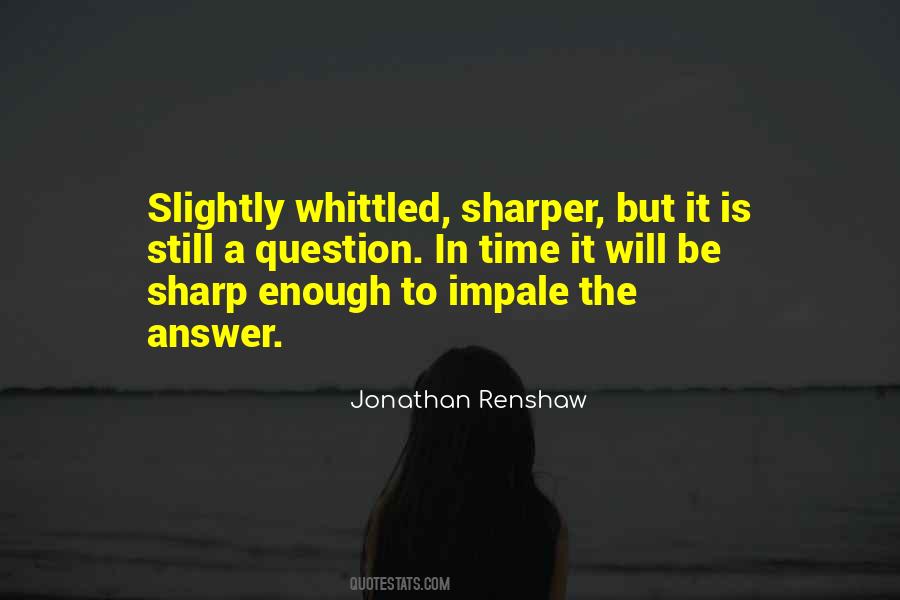 Time Will Answer Quotes #422096
