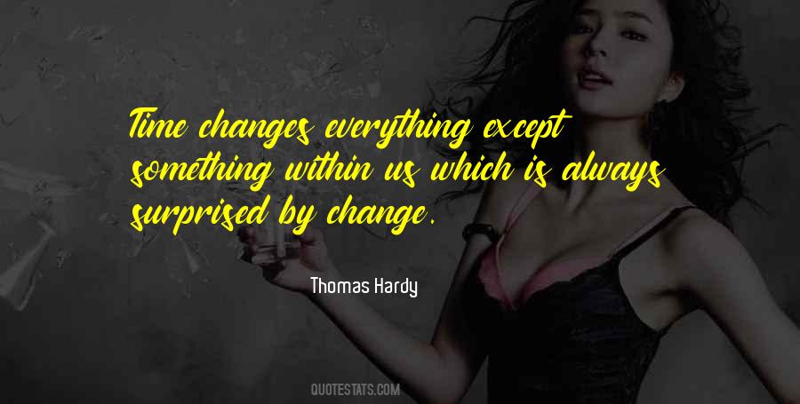 Time Will Change Everything Quotes #318355