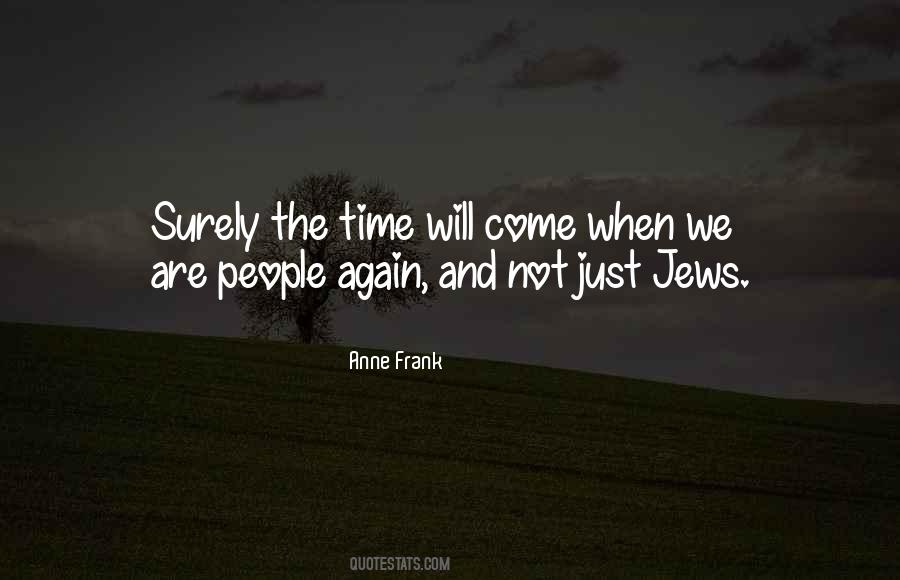 Time Will Come Quotes #216421