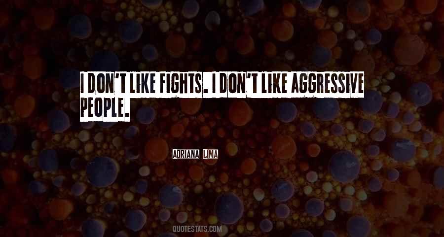 Quotes About Aggressive People #1308142