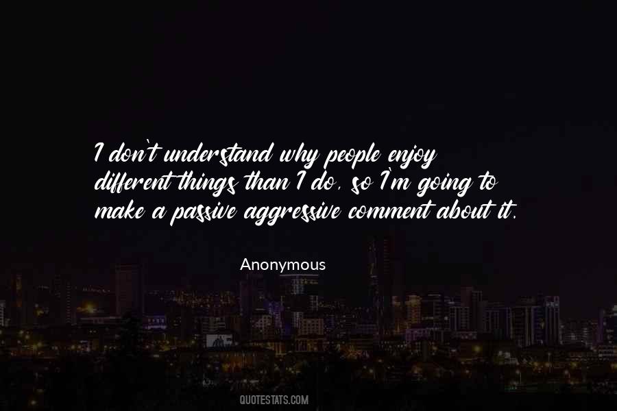 Quotes About Aggressive People #1570208