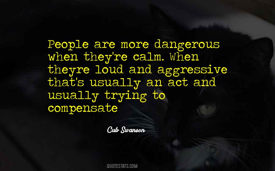 Quotes About Aggressive People #1675937
