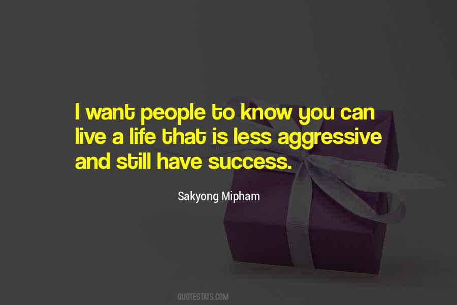 Quotes About Aggressive People #493873