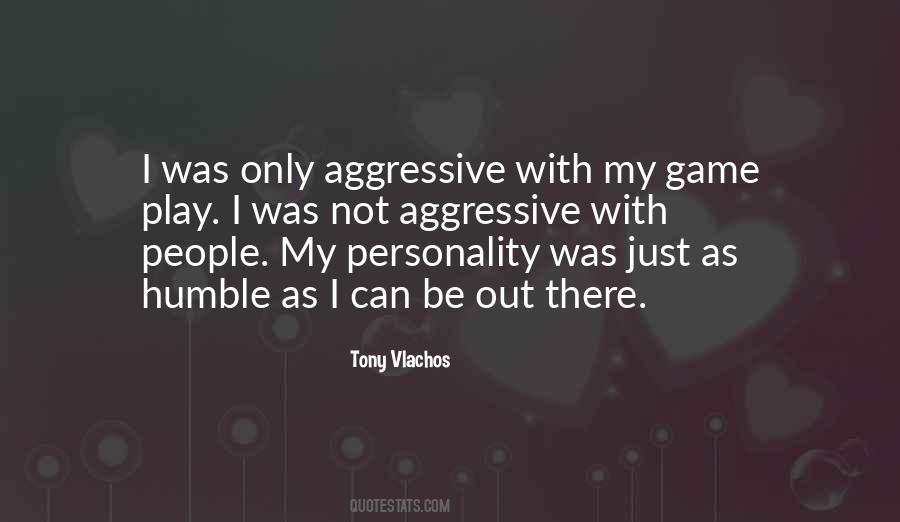 Quotes About Aggressive People #778560