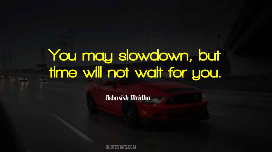 Time Will Not Wait Quotes #1011924