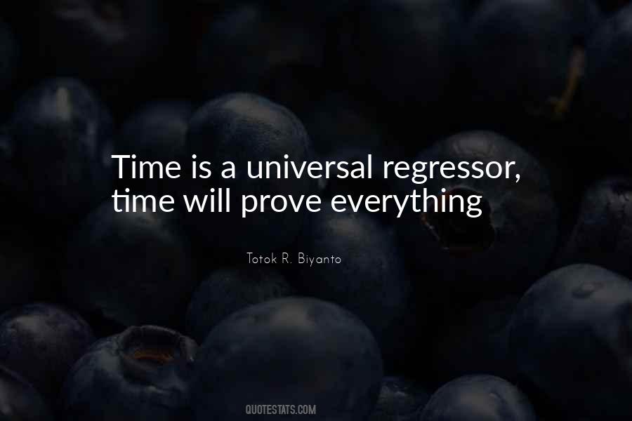 Time Will Prove Everything Quotes #1242522