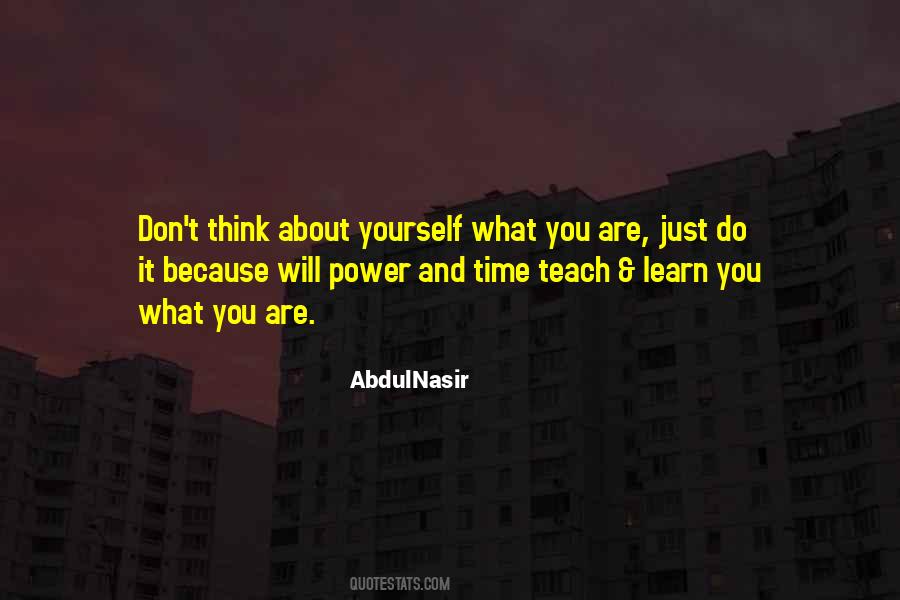 Time Will Teach Quotes #1177223