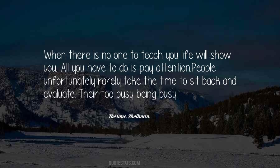 Time Will Teach Quotes #1268458