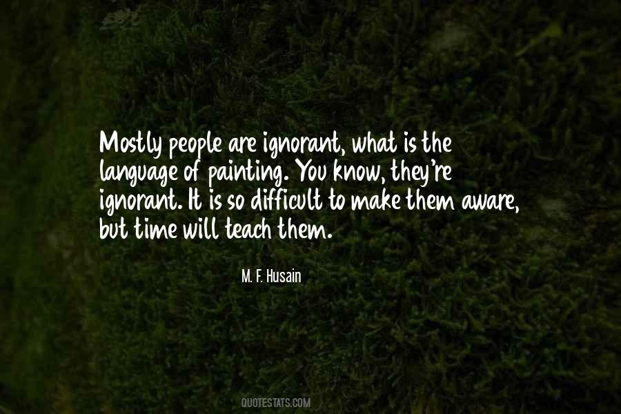 Time Will Teach Quotes #757328