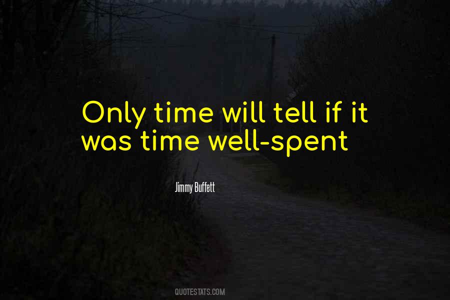 Time Will Tell Quotes #1775370
