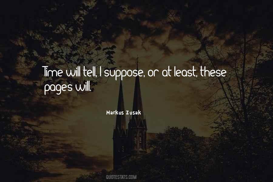 Time Will Tell Quotes #363911
