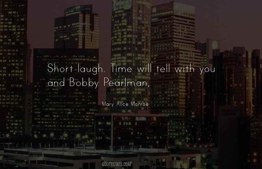 Time Will Tell You Quotes #930941