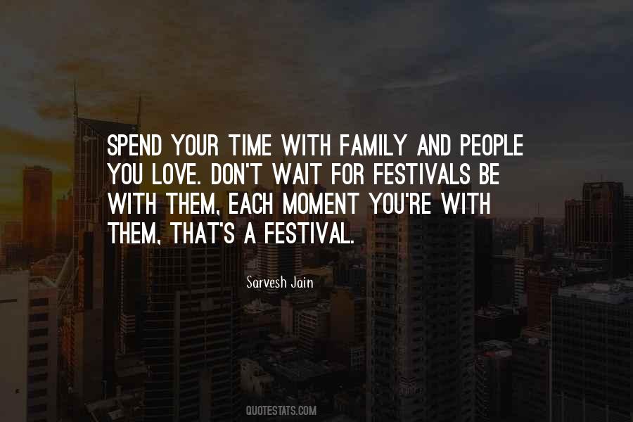 Time With Your Family Quotes #1863545