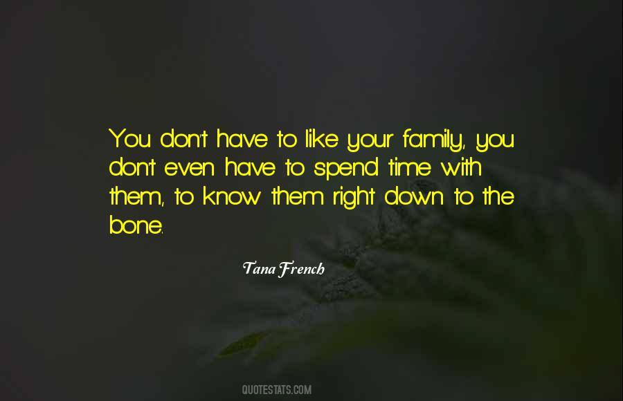 Time With Your Family Quotes #1864144