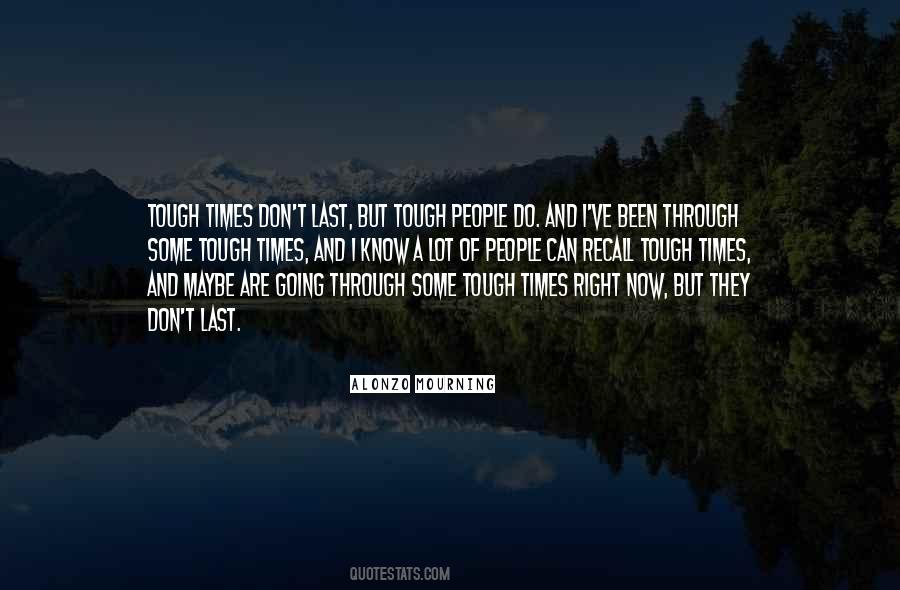 Times Are Tough Quotes #915046