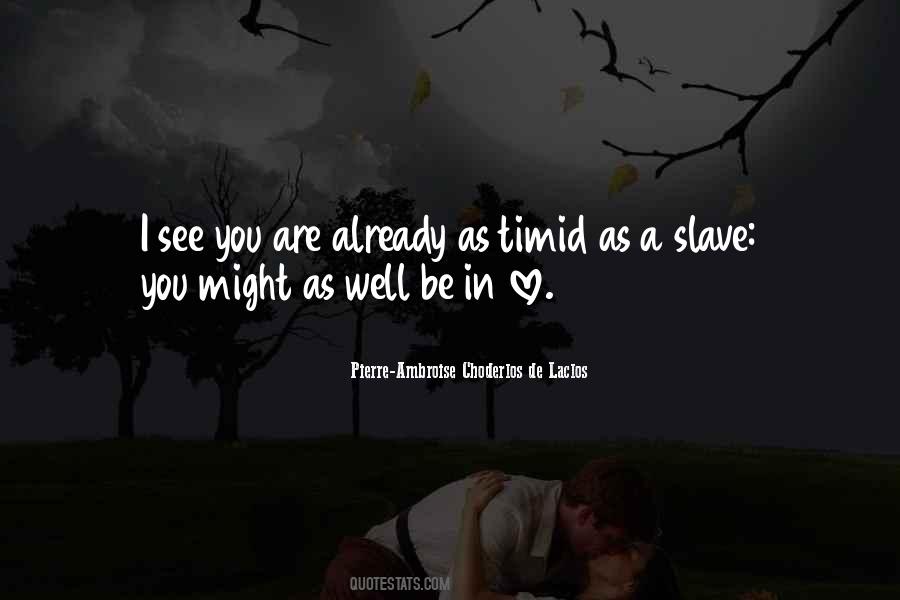 Timid Love Quotes #1049794