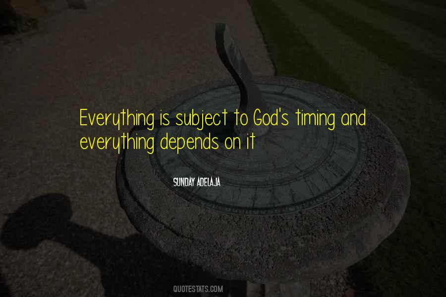 Timing Is Everything Quotes #1490807