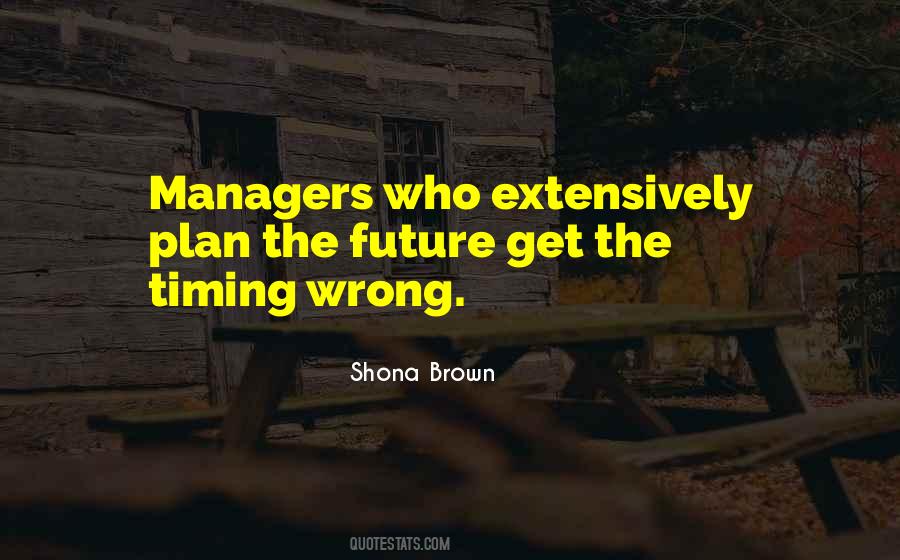 Timing Is Wrong Quotes #722296