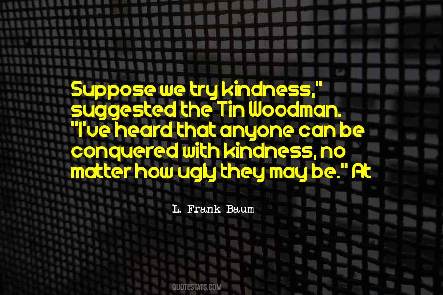 Tin Woodman Quotes #550158