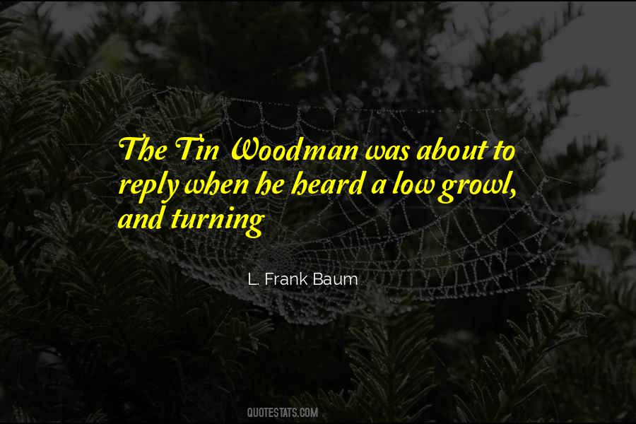 Tin Woodman Quotes #928894