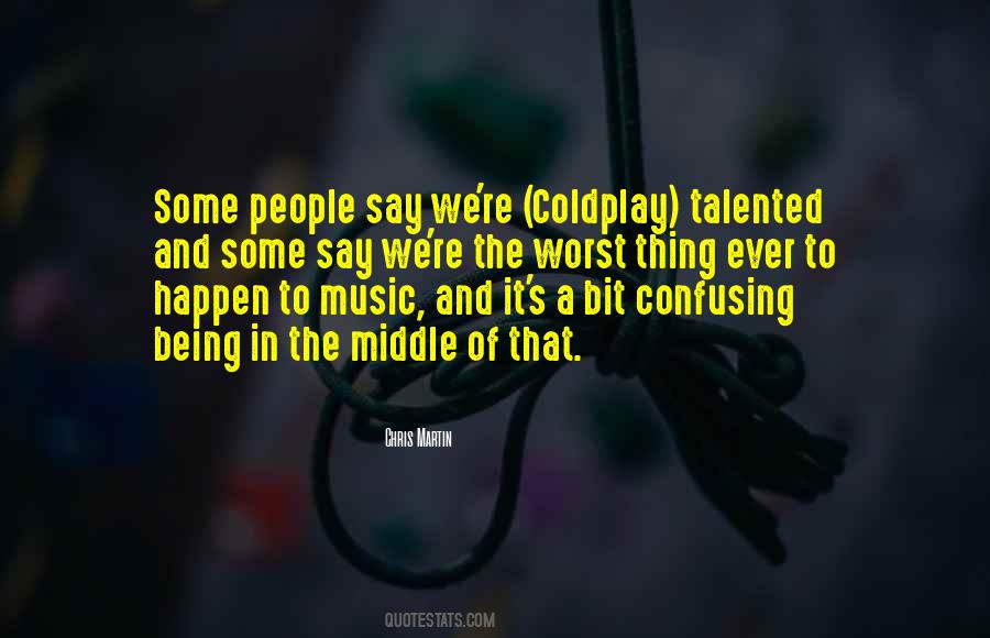 Quotes About Coldplay #1297196