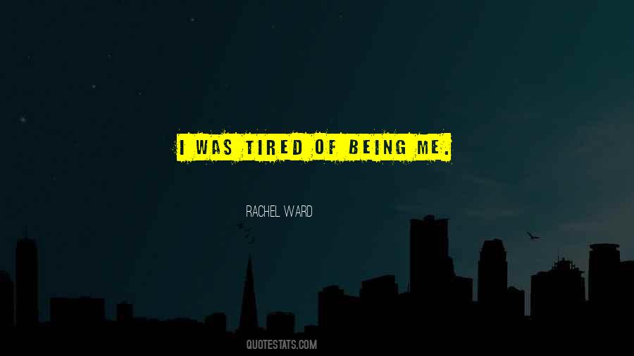 Tired Of Being Quotes #1102134