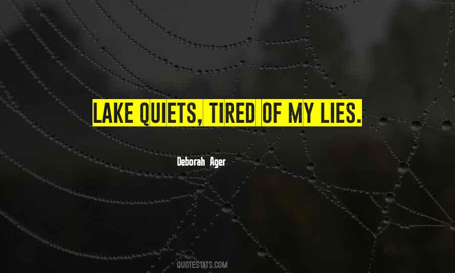 Tired Of Lies Quotes #1353473
