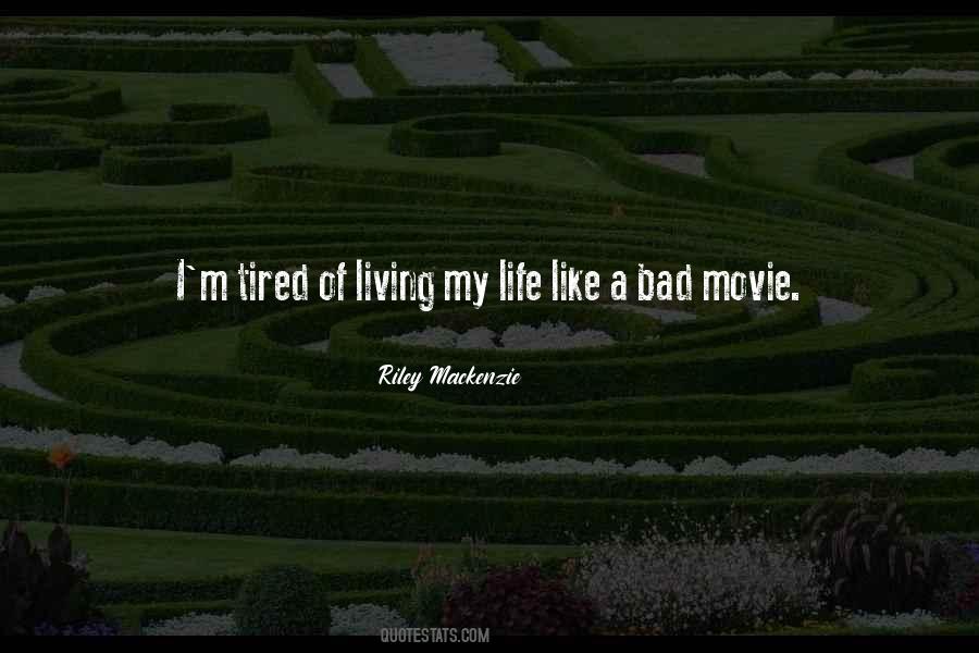 Tired Of Living Life Quotes #1087509